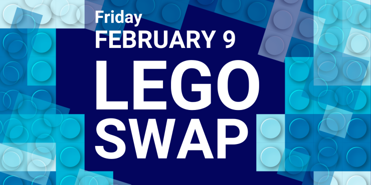 Friday February 9 Lego Swap